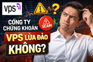 Read more about the article Công ty chứng khoán VPS lừa đảo không?